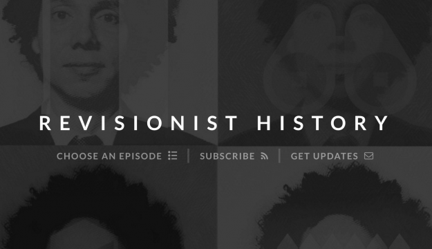 Revisionist History - Malcolm Gladwell Podcast